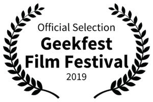 Official Selection - Geekfest Film Festival - 2019