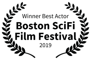 Winner Best Actor - Boston SciFi Film Festival